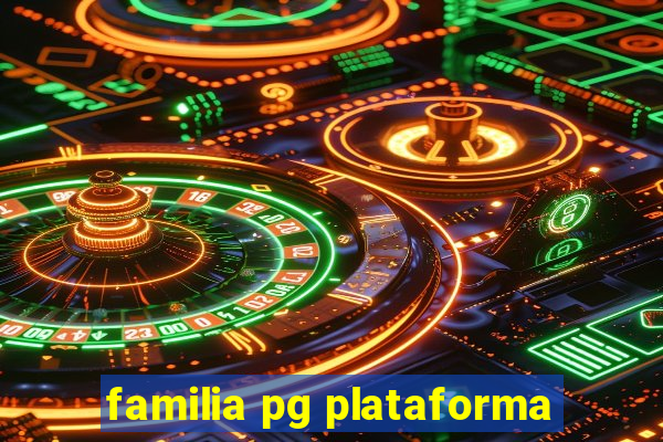 familia pg plataforma